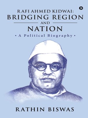 cover image of Rafi Ahmed Kidwai: BRIDGING REGION and nation